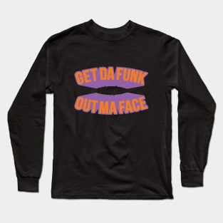 Get Da Funk Out Ma Face - The Johnson Brothers Long Sleeve T-Shirt